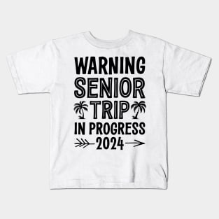 Warning Senior Trip In Progress 2024 Kids T-Shirt